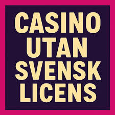 Casino Utan Svensk Licens En Djupgående Guide 440860833